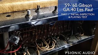 Video thumbnail for 1959-1960 Gibson GA-40 Les Paul Amp Initial Inspection and Playing Test by Psionic Audio