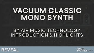Video thumbnail for Vacuum VST/AU/Plugin | Air Music Technology | Classic Analog Mono Synth Overview | Review by Plugin Boutique