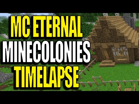 Minecraft MC Eternal Modpack Chapter 2 Ep 4 - Minecolonies Citizen Hut Timelapse