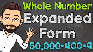 How to Write Whole Numbers in Expanded Form | Math with Mr. J