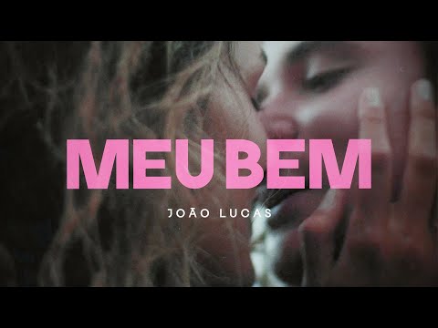 João Lucas - Meu Bem (Clipe Oficial)