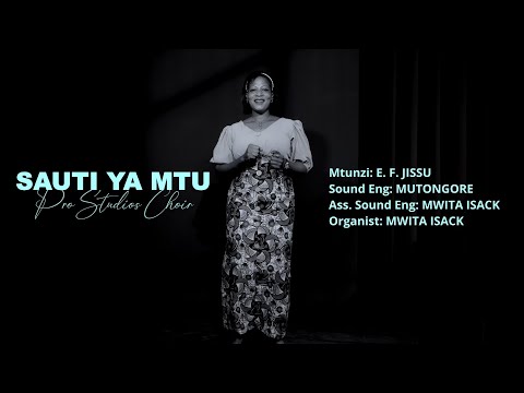 SAUTI YA MTU - Pro Studios Choir: Mtunzi: F. E. JISSU