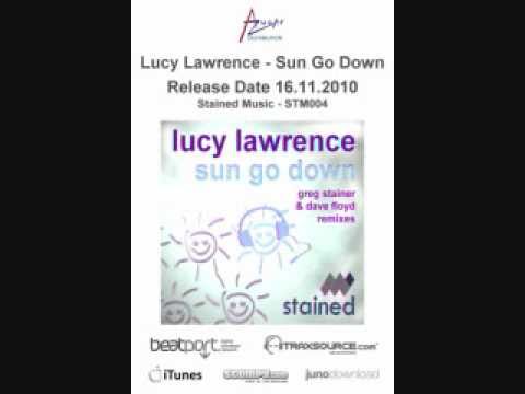 Lucy Lawrence - Sun Go Down (Greg Stainer Remix)