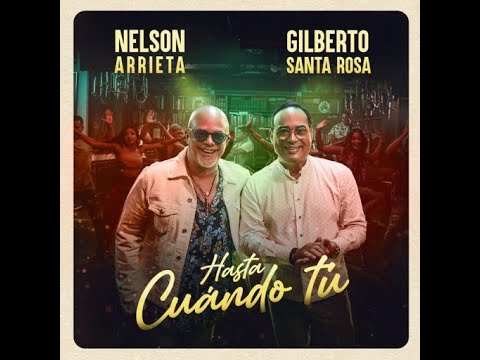 Nelson Arrieta,🎵 Gilberto Santa Rosa  ▶ Hasta Cuándo Tú