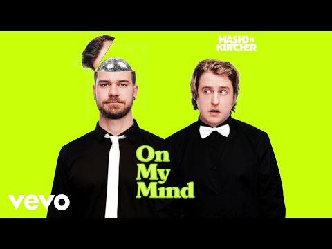 Mashd N Kutcher - On My Mind