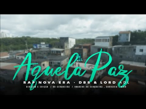 RAP NOVA ERA - Aquela Paz  part. DBS Gordão Chefe e Lord ADL (prod Dactes )