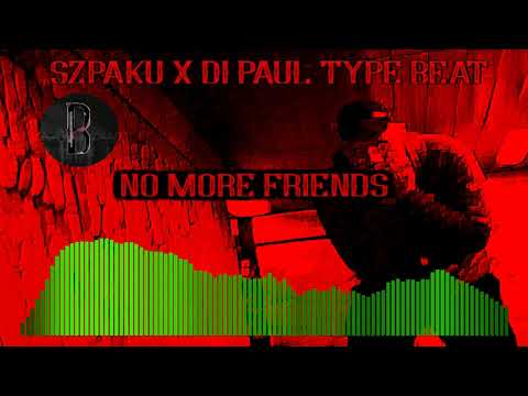 (FREE) SZPAKU X DJ PAUL TYPE BEAT "NO MORE FRIENDS" (prod. BEATSZTAIN)