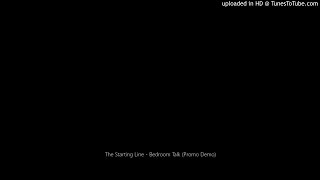 The Starting Line - Bedroom Talk (Promo Demo)