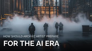 What Should Archviz Artists Prepare for the AI Era? | 4pixos Academy