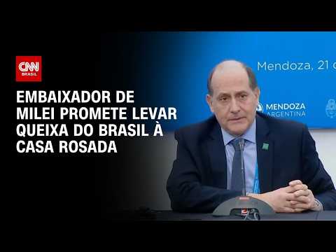 Embaixador de Milei promete levar reclamação do Brasil à Casa Rosada | BASTIDORES CNN