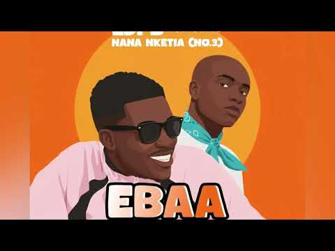 EDi B – Ebaa Over Bo ft. Nana Nketia (Number 3) | Official Audio Slide