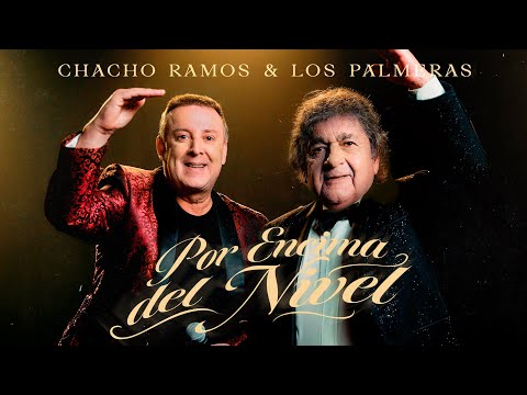 Chacho Ramos & Los Palmeras - Por Encima Del Nivel (Video Oficial)