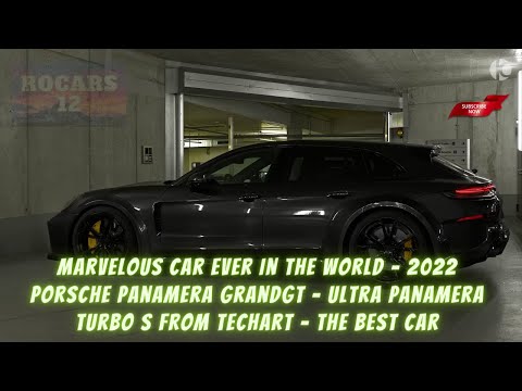 marvelous car ever in the world   2022 Porsche Panamera GrandGT   Ultra Panamera Turbo S from TECHAR