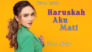 Download lagu Jihan Audy - Haruskah Aku Mati || Video Lirik mp3
