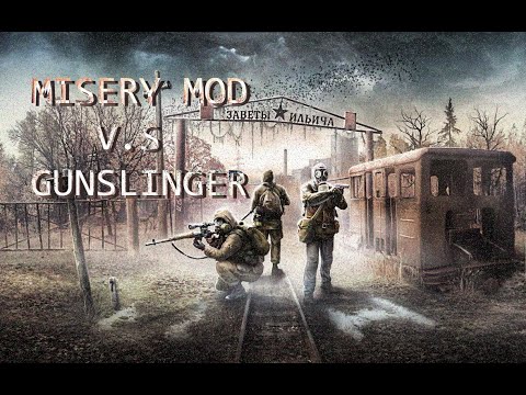 Misery Mod Versus GUNSLINGER (Got sick and tired of Misery, to be honest)