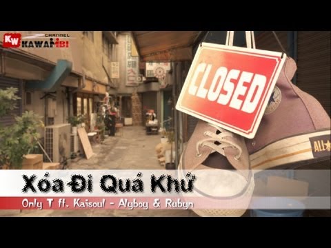 Xóa Đi Quá Khứ - Only T ft. Kaisoul, Alyboy & Rubyn [ Video Lyrics ]