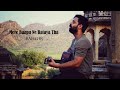 Mere Baapu Ne Bataya Tha - Rahgir | बापू ने बताया था - राहगीर | Travel Anthem