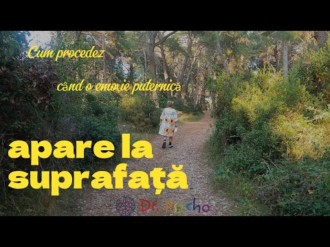 Cum procedez când involuntar o emoție puternică apare la suprafață?