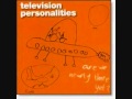 Television Personalities I Get Scared When I Don't Know Where