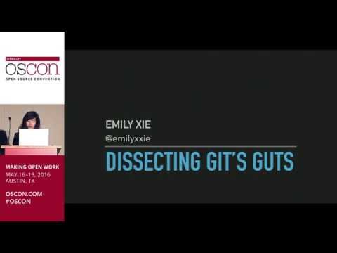 OSCON 2016: Dissecting Git's Guts - Git Internals - Emily Xie