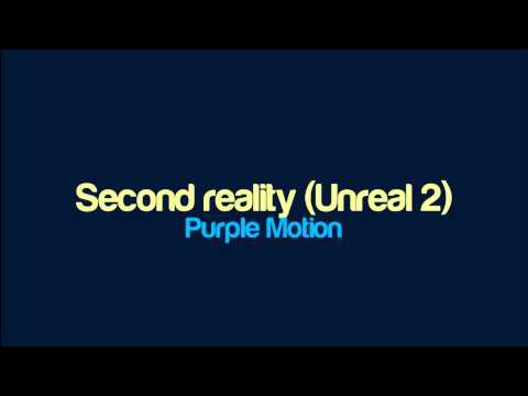 Purple Motion - Second reality (Unreal 2) (Album version)