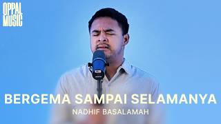 Download lagu Nadhif Basalamah - Bergema Sampai Selamanya [Live] Oppal Music mp3