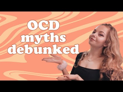 OCD MYTHS DEBUNKED