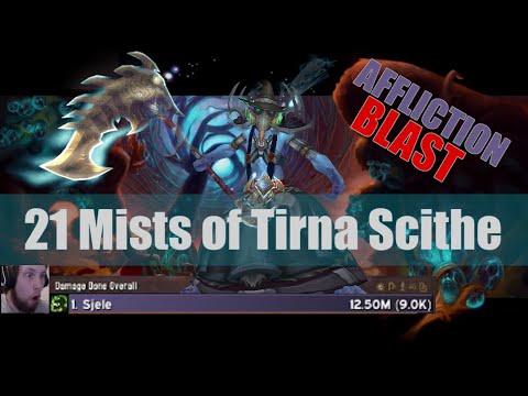 +21 Mists of Tirna Scithe - 9k Overall Affliction BLAST