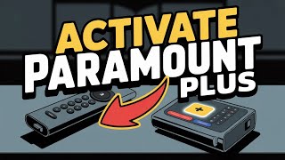 How to activate Paramount Plus on Firestick - Easy Setup