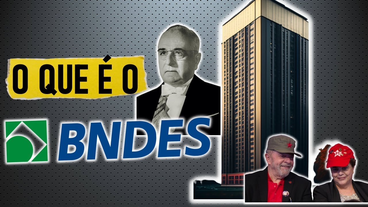 O que é o BNDES? Como o Banco Nacional de Desenvolvimento Econômico e Social Funciona?