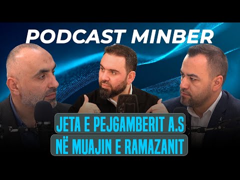 PODCAST MINBER| 03. Jeta e Pejgamberit(a.s) në muajin e Ramazanit - Mr.Hasan Baftjari