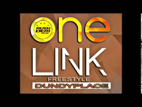 DUNDYPLACE - ONE LINK #FREESTYLE [RUSHDEM MUZIK] JULY 2015