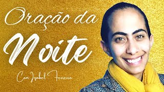 02/11/2024 - ORAÇÃO DA NOITE - IZABEL FERREIRA