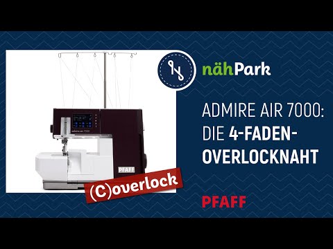 Die Pfaff Admire Air 7000 Coverlock – Einfädeln der 4 Faden Overlocknaht
