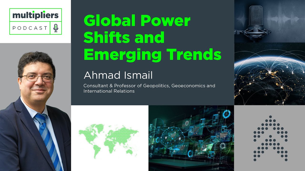 Multipliers Ep14 - Global Power Shifts and Emerging Trends
