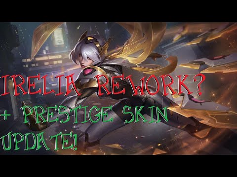 Irelia Mini-REWORK is coming! + Prestige Content Update