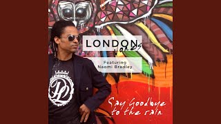 Say Goodbye to the Rain (feat. Naomi Bradley)