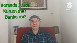 Borsada Aracı Kurum Mu? Banka Mı? Aylık Ne Kadar Fark Eder? Avantajlar