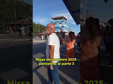 Procissão missa de vaqueiro pariconha - Al parte 3 ❤️ #shorts #missadevaqueiro #nordeste