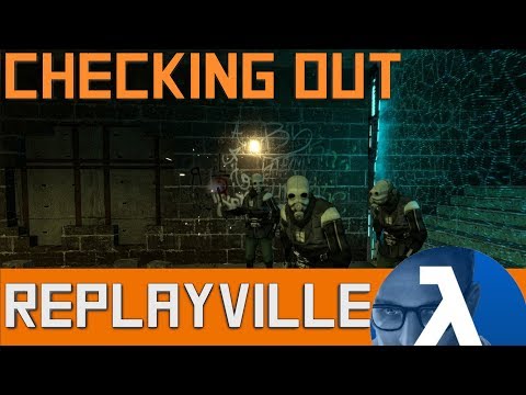 Checking out HL2 ReplayVille