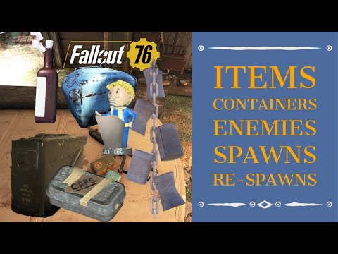 Fallout 76 SPAWNS & RE-SPAWNS for Loose Items, Containers and Mobs 255 Looting Interactions Rule