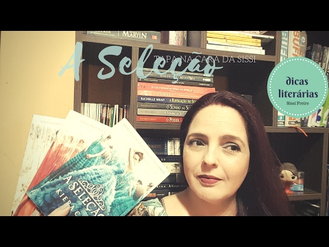 A Sele��o | Dicas Liter�rias - Sissi Freire