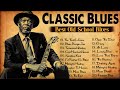 Classic Blues Music Best Songs - Excellent Collections of Vintage Blues Songs - Best Blues Mix