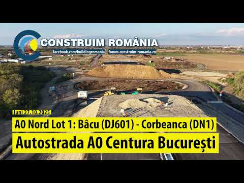 Autostrada de Centură București #A0 Nord Lot 1 | #Pizzarotti #Retter | complet | 2025.10.27