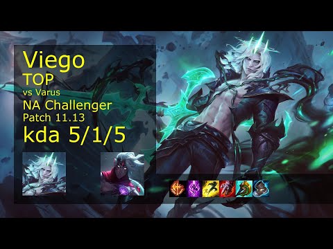 Viego Top vs Varus - NA Challenger 5/1/5 Patch 11.13 Gameplay