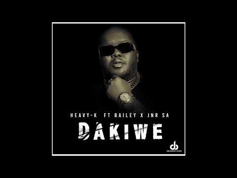 HEAVY-K - Dakiwe ft Bailey & JNR SA (Official Audio)
