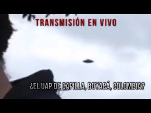 ¿El UAP de Capilla, Boyacá, Colombia?