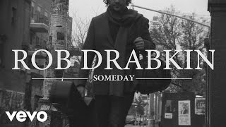 Rob Drabkin - Someday (Official Video)