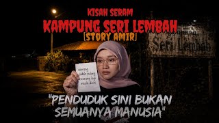 Download lagu KISAH SERAM KAMPUNG SERI LEMBAH (AMIR) mp3