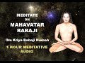 1 Hour Om Kriya Babaji Namaha Meditate On Mahavatar Babaji Mahavatarbabaji Kriyayoga